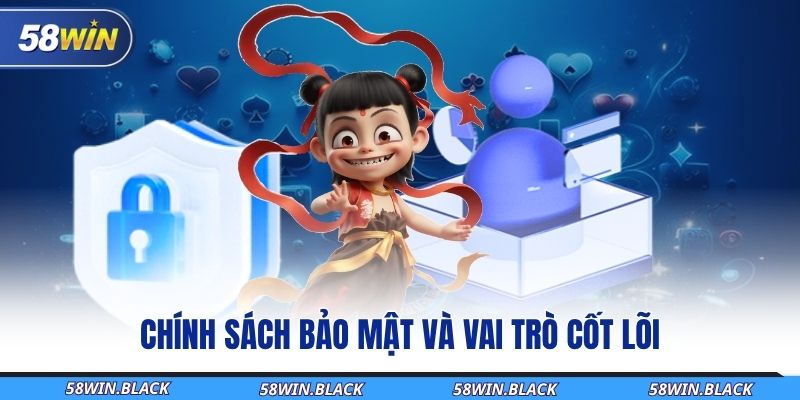chinh-sach-bao-mat-va-vai-tro-cot-loi