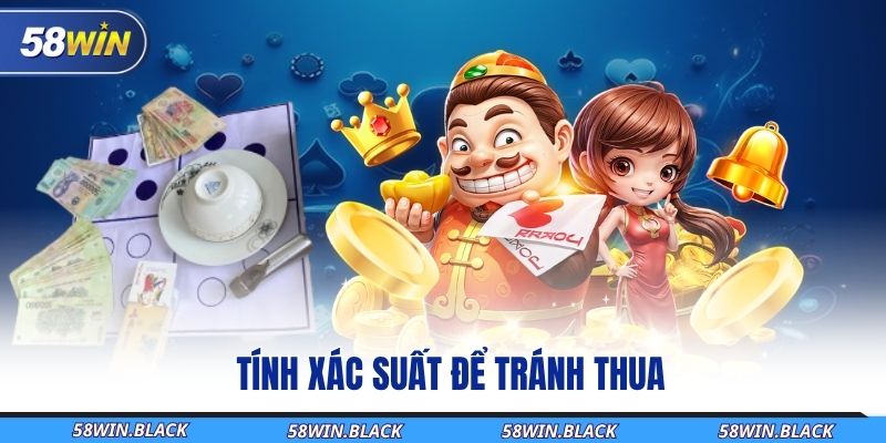 tinh-xac-suat-de-tranh-thua